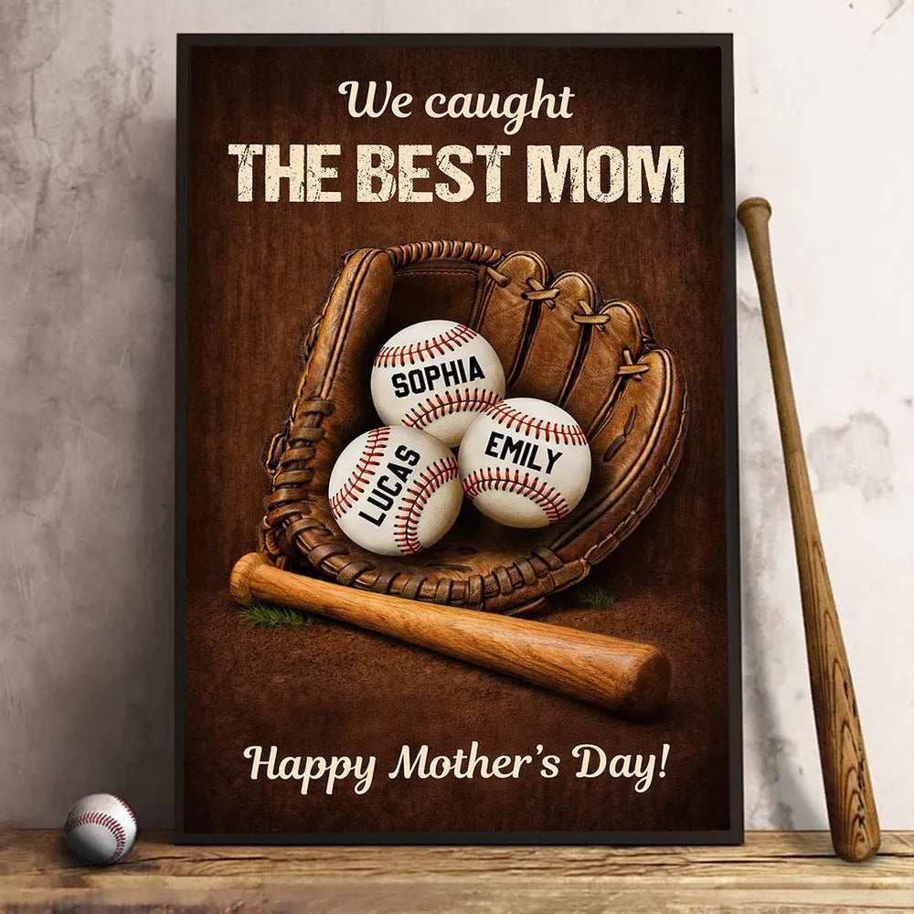 Personalized Mother's Day Poster, We Caught The Best Mom Baseball Glove Wall Art, Unique Gift for Mom
