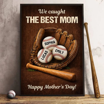Personalized Mother's Day Poster, We Caught The Best Mom Baseball Glove Wall Art, Unique Gift for Mom