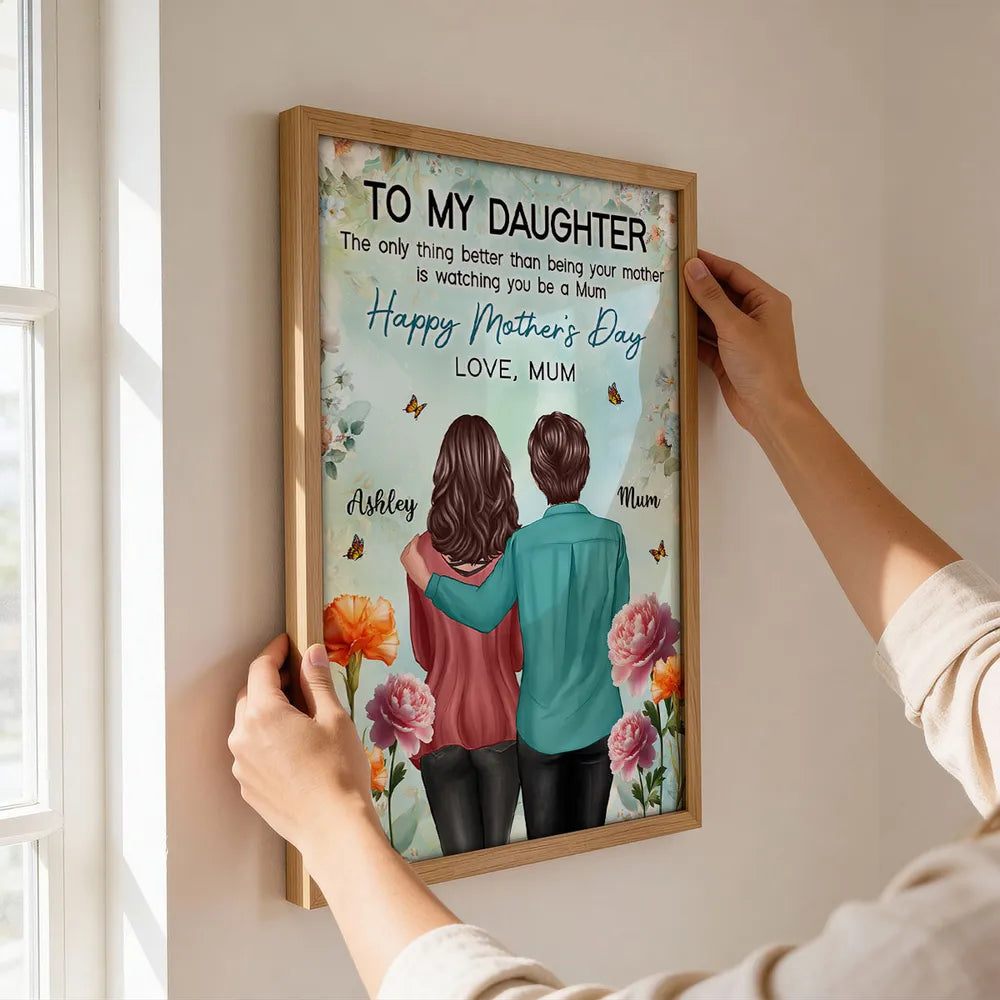 To My Daughter Happy Mother's Day Poster, Mom and Daughter Hugging from Behind Floral Wall Art, Personalized Gift