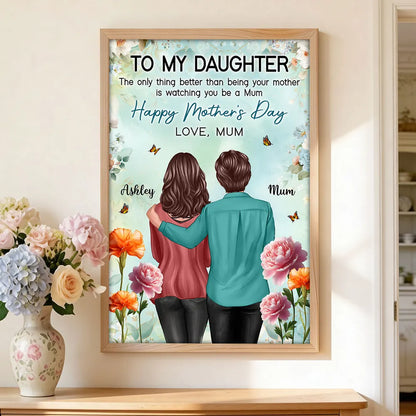 To My Daughter Happy Mother's Day Poster, Mom and Daughter Hugging from Behind Floral Wall Art, Personalized Gift