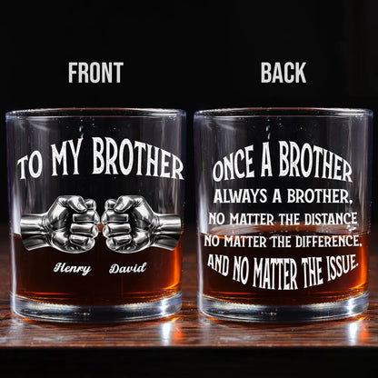 Once A Brother Always A Brother Whiskey Glass, Personalized - Meaningful Long-Distance Gift For Brothers