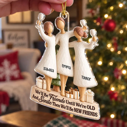 Friends Until Old and Senile Acrylic Ornament, Personalized Keepsake, Creative Gift for Close Friends