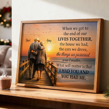 When We Get to the End of Our Lives Together Personalized Poster – Sentimental Couple Wall Art, Meaningful Anniversary or Wedding Gift