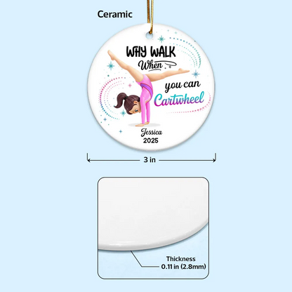Ceramic Ornament Personalized for a Gymnast, Why Walk When You Can Cartwheel Keepsake, Sweet Holiday Gift