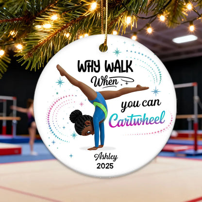 Ceramic Ornament Personalized for a Gymnast, Why Walk When You Can Cartwheel Keepsake, Sweet Holiday Gift