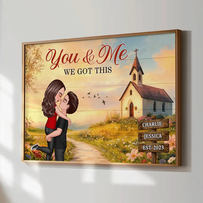 Personalized Couple Poster You & Me We Got This, Hugging Kiss by a Country Church, Romantic Wall Art Unique Gift for Husband or Wife