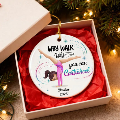 Ceramic Ornament Personalized for a Gymnast, Why Walk When You Can Cartwheel Keepsake, Sweet Holiday Gift
