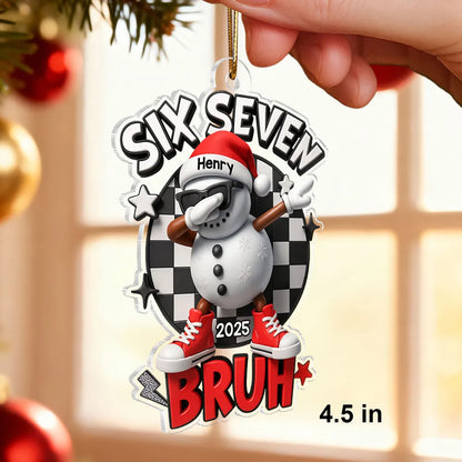 Personalized “Six Seven Bruh” Snowman Ornament – Trendy Custom Name & Year Xmas Decor