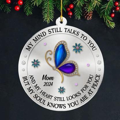 My Mind Still Talks To You Memorial Acrylic Ornament, Personalized Remembrance Christmas Gift That Brings Comfort