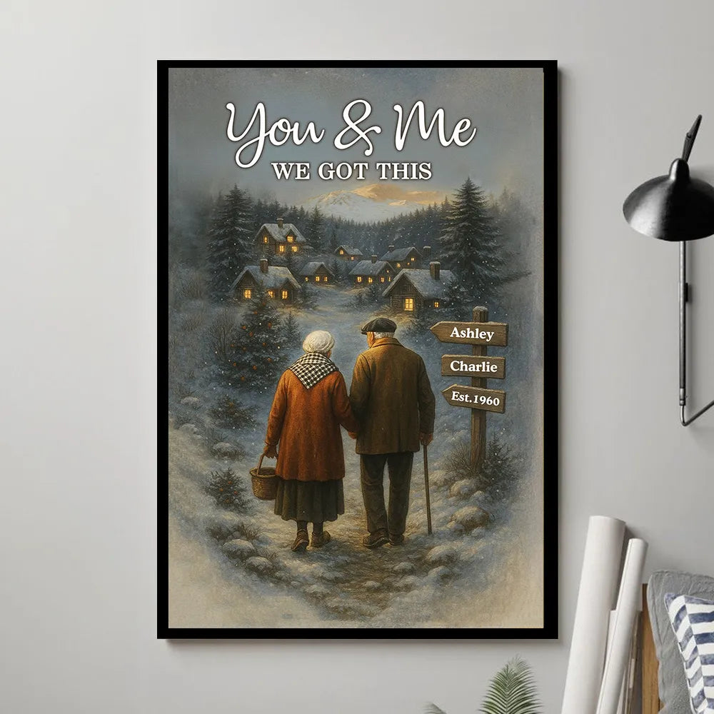 Personalized Poster for Couples Walking in Snowy Village, You & Me We Got This, Unique Romantic Gift for Him or Her