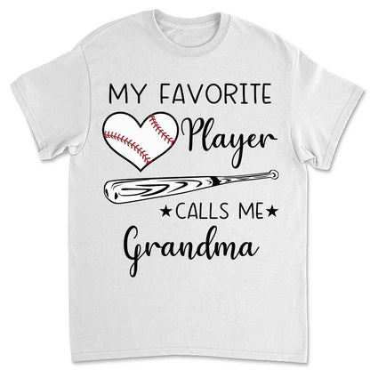 My Favorite Player Calls Me - Personalized T-shirt for Moms and Grandmas