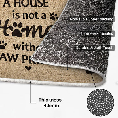 Standard Doormat for Pet Lovers A House Is Not a Home Without Paw Prints Unique Gift for Cat and Dog Families