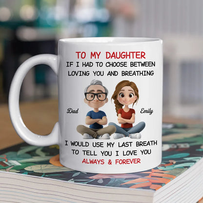 Father-to-Daughter Ceramic Mug, heartfelt “To My Daughter” quote,touching illustration, perfect gift for daughter, birthday or graduation