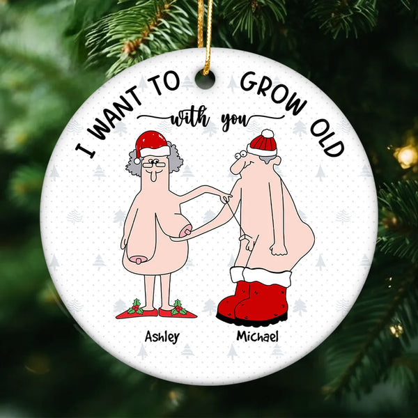 Funny & Heartwarming Couples Personalized Ornament - "I Want to Grow Old With You" Romantic Keepsake