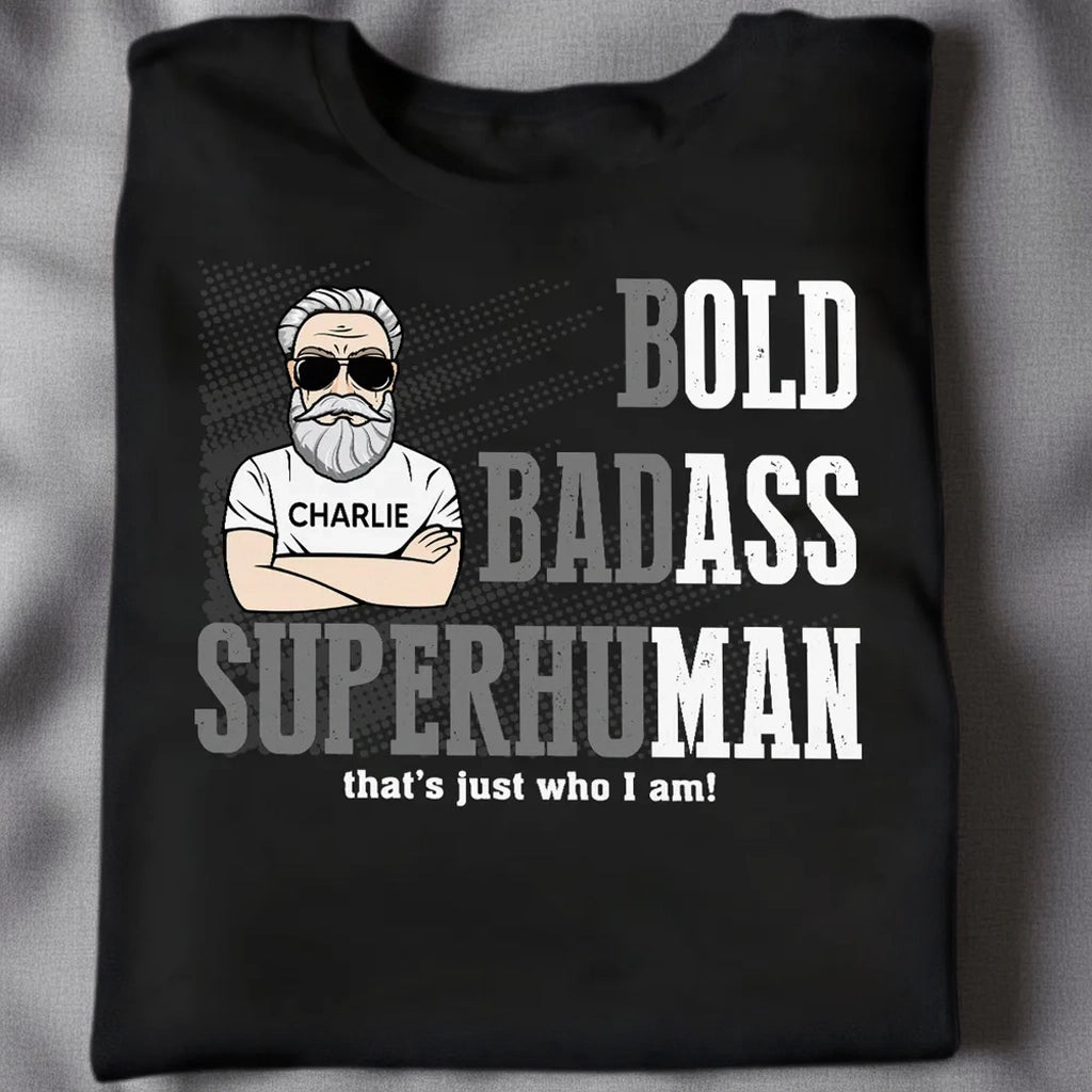 Funny Superhuman Classic Tee, Custom Bold Badass Shirt, Creative Gift for Grandpa He'll Wear Proudly