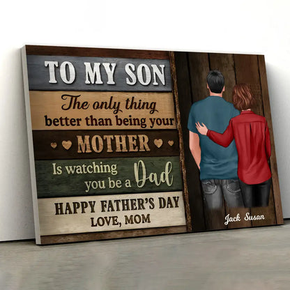To My Son – Watching You Be a Dad Makes Me Proud – Personalized Poster Gift from Mother