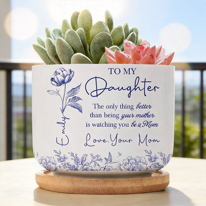 Ceramic Planter with Tray, To My Daughter Love Mom Quote, Blue Botanical Calming Decor, Unique Personalized Gift