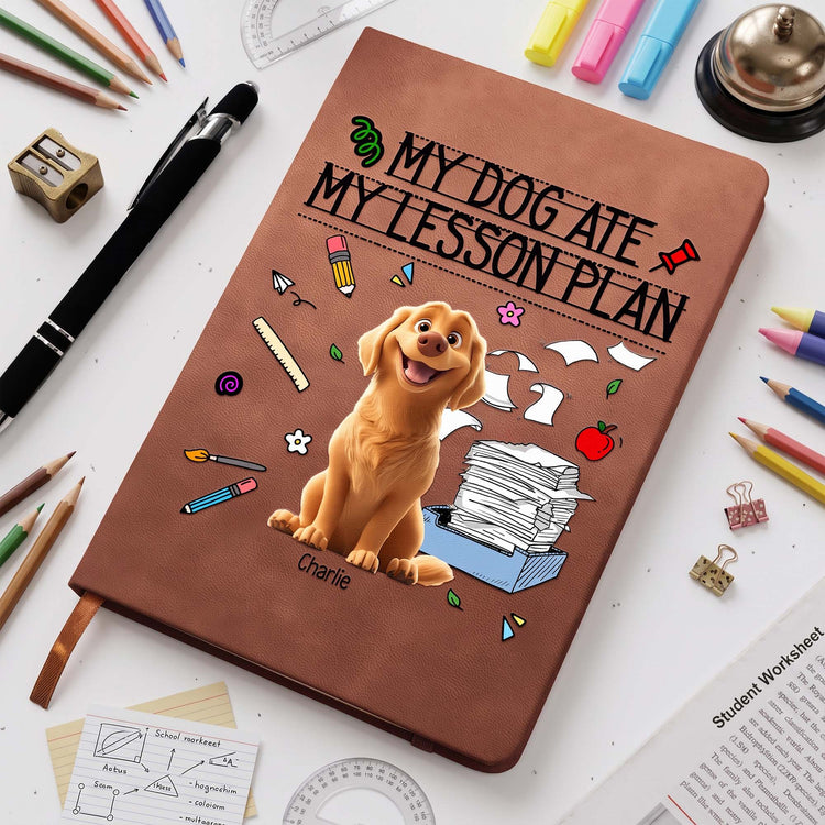 Leather Journal, My Dog Ate My Lesson Plan, Personalized Creative Gift for Teachers and Dog Lovers