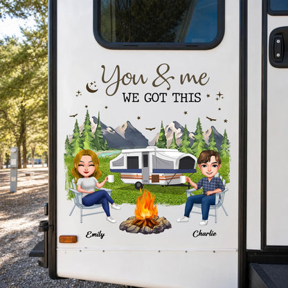 Personalized Camping Sticker Decal, You & Me We Got This RV Scene, Unique Gift for Campers