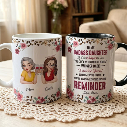 Personalized Ceramic Mug, Badass Daughter Reminder Quote, Unique Gift From Mom With Clinking Glasses