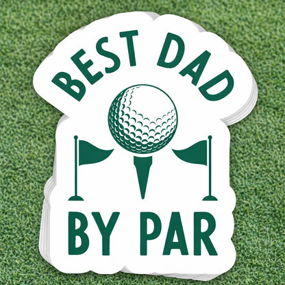 Best Dad By Par Sticker Decal, Custom Golf Design, Creative Gift for Dad's Space