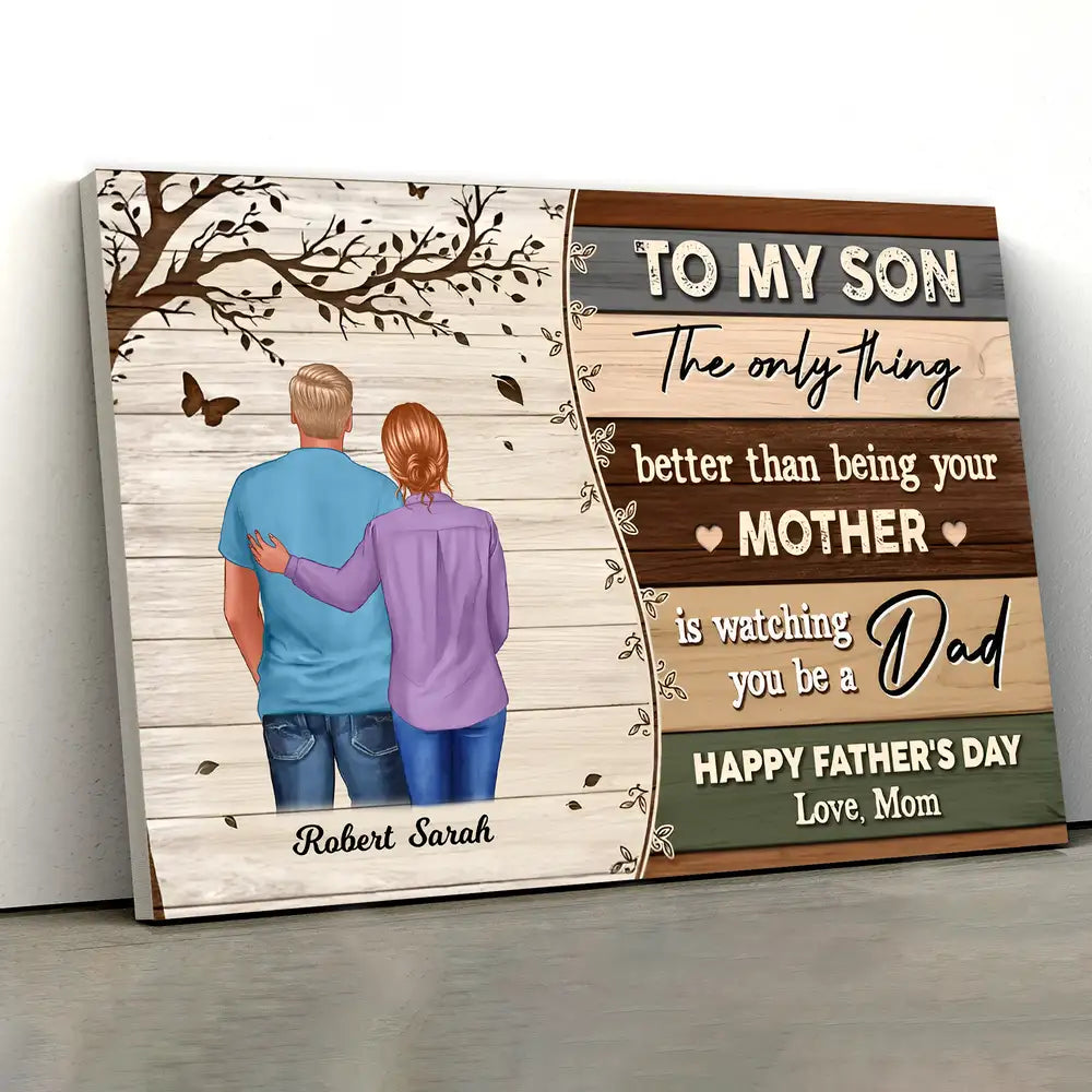 The Only Thing Better Than Being Your Mom Is Watching You Be a Dad – Custom Poster, Mother’s Gift for Son