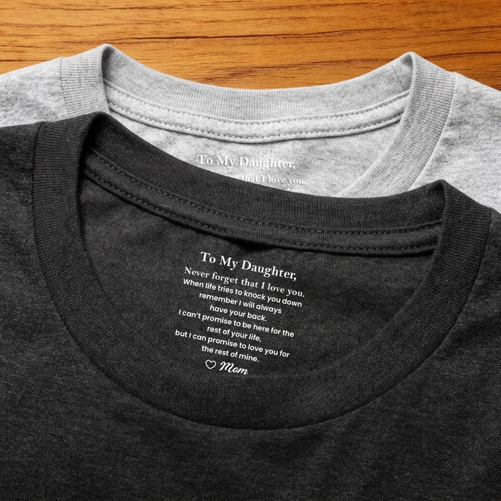 Personalized Classic Tee With To My Daughter Love Message, Minimal Text Design, Unique Gift From Mom
