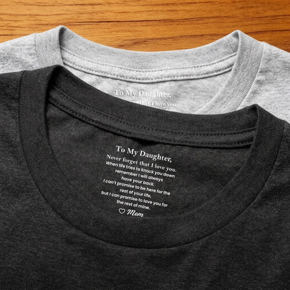 Personalized Classic Tee With To My Daughter Love Message, Minimal Text Design, Unique Gift From Mom