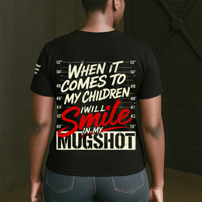 Dual Print Classic Tee Personalized Kids Names Sleeve, When It Comes To My Children I Will Smile Mugshot Funny Tee Unique Gift for Parents