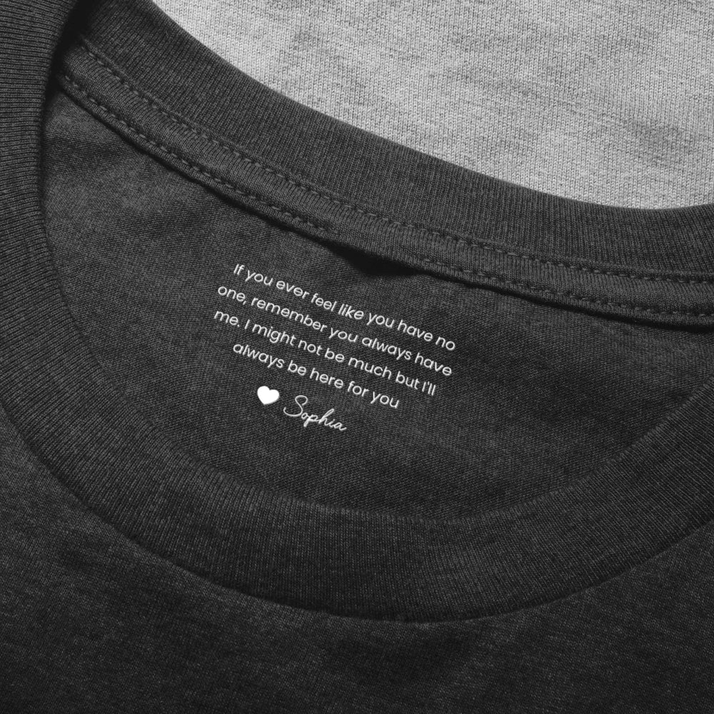 Personalized Classic Tee with Always Here For You Message, Minimal Text Heart Gift for Someone Special