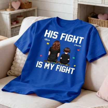 His Fight Is My Fight Classic Tee, Personalized Mom and Child Sitting Together Autism Puzzle Shirt, Meaningful Gift