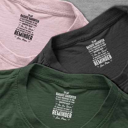 Personalized Classic Tee for Daughter, 'To My Badass Daughter' Reminder Quote, Unique Gift From Mom