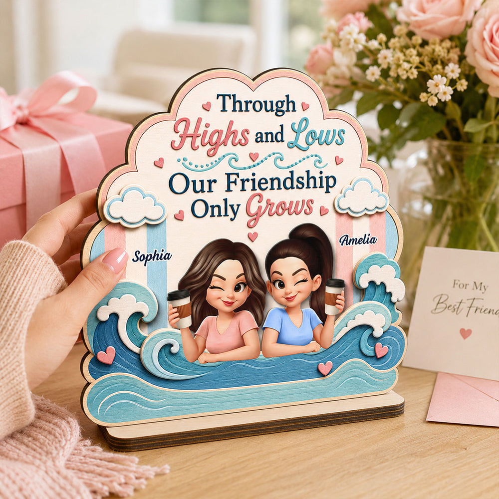 Personalized 2-Layer Wooden Plaque, Through Highs and Lows Quote, Unique Creative Gift for Close Friend