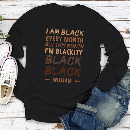 I Am Black Every Month But This Month I'm Blackity Black Personalized Classic Tee, Bold Joke Gift