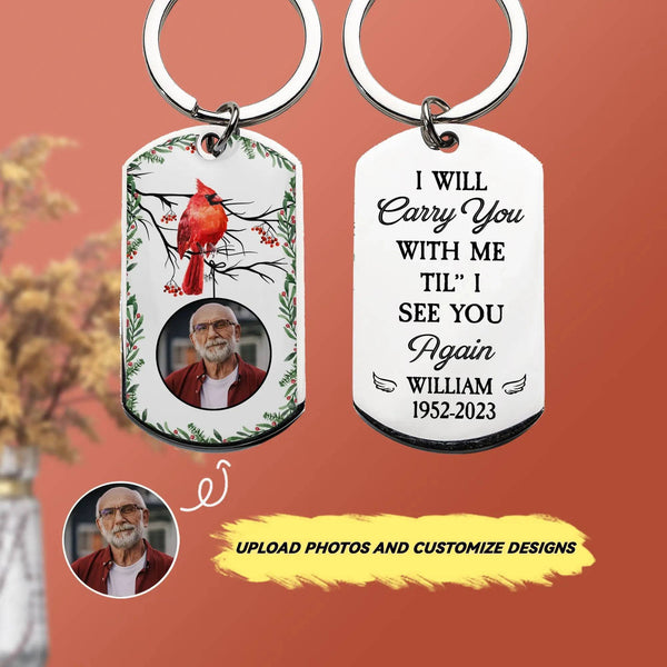 I Will Carry You With Me - Personalized Memorial Photo Stainless Steel Keychain