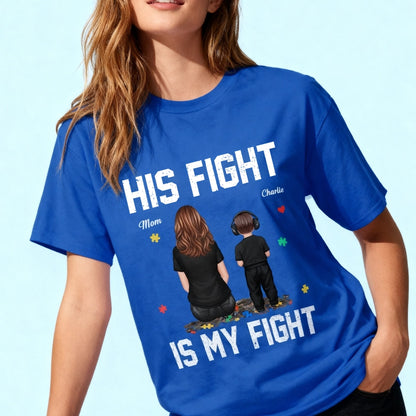 His Fight Is My Fight Classic Tee, Personalized Mom and Child Sitting Together Autism Puzzle Shirt, Meaningful Gift
