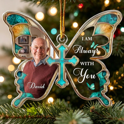 Personalized Acrylic Ornament, Teal Butterfly and Cross Memorial, I Am Always With You, Unique Family Gift