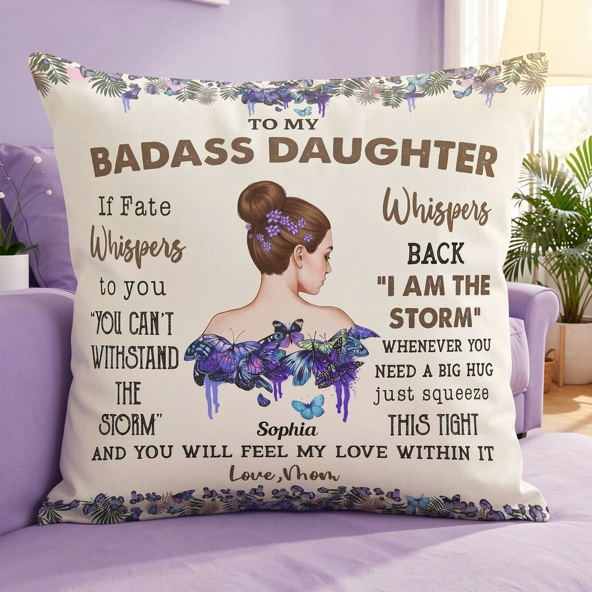 Personalized Square Pillow, To My Badass Daughter Butterfly Quote, Unique Gift Idea for Daughter, Cozy Room Decor