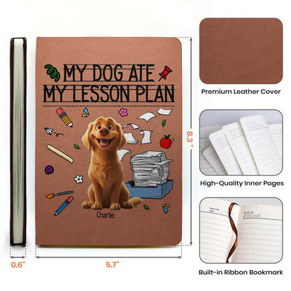 Leather Journal, My Dog Ate My Lesson Plan, Personalized Creative Gift for Teachers and Dog Lovers