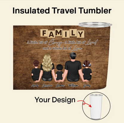 Personalized Family Poster, Ornament, Plaque, Keychain, and Sign - "A Little Bit of Crazy, A Little Bit of Loud, A Whole Lot of Love"