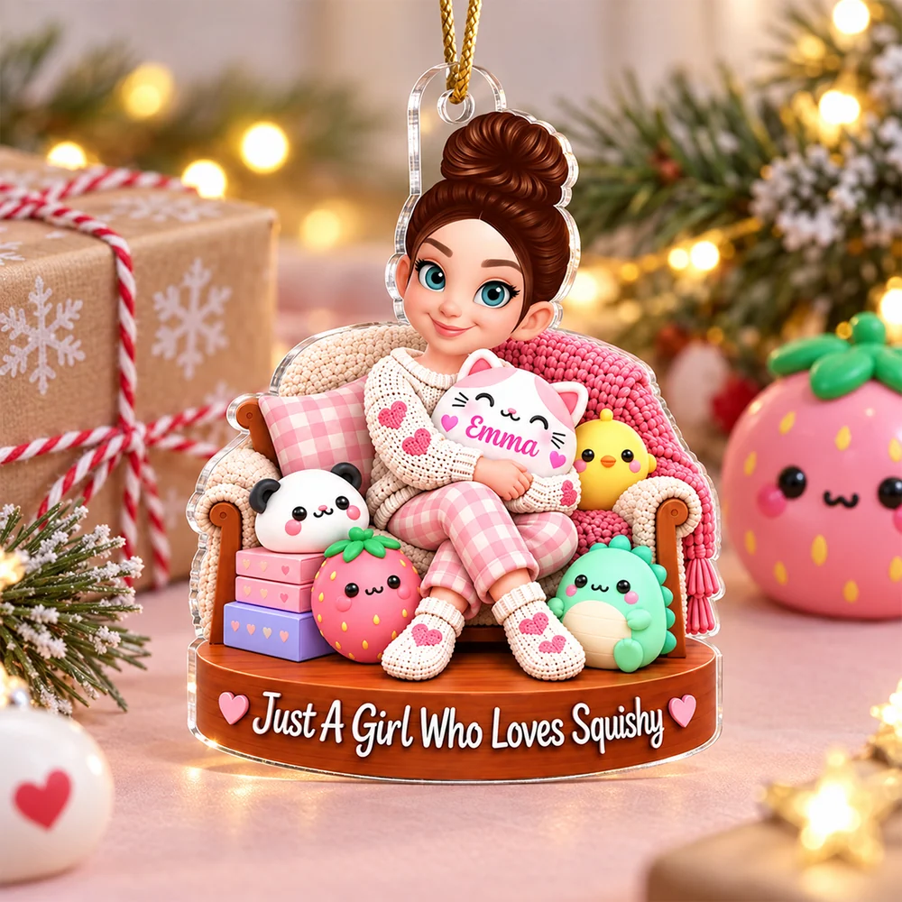 Personalized Acrylic Ornament, Just a Girl Who Loves Squishy, Creative Christmas Gift for Granddaughter