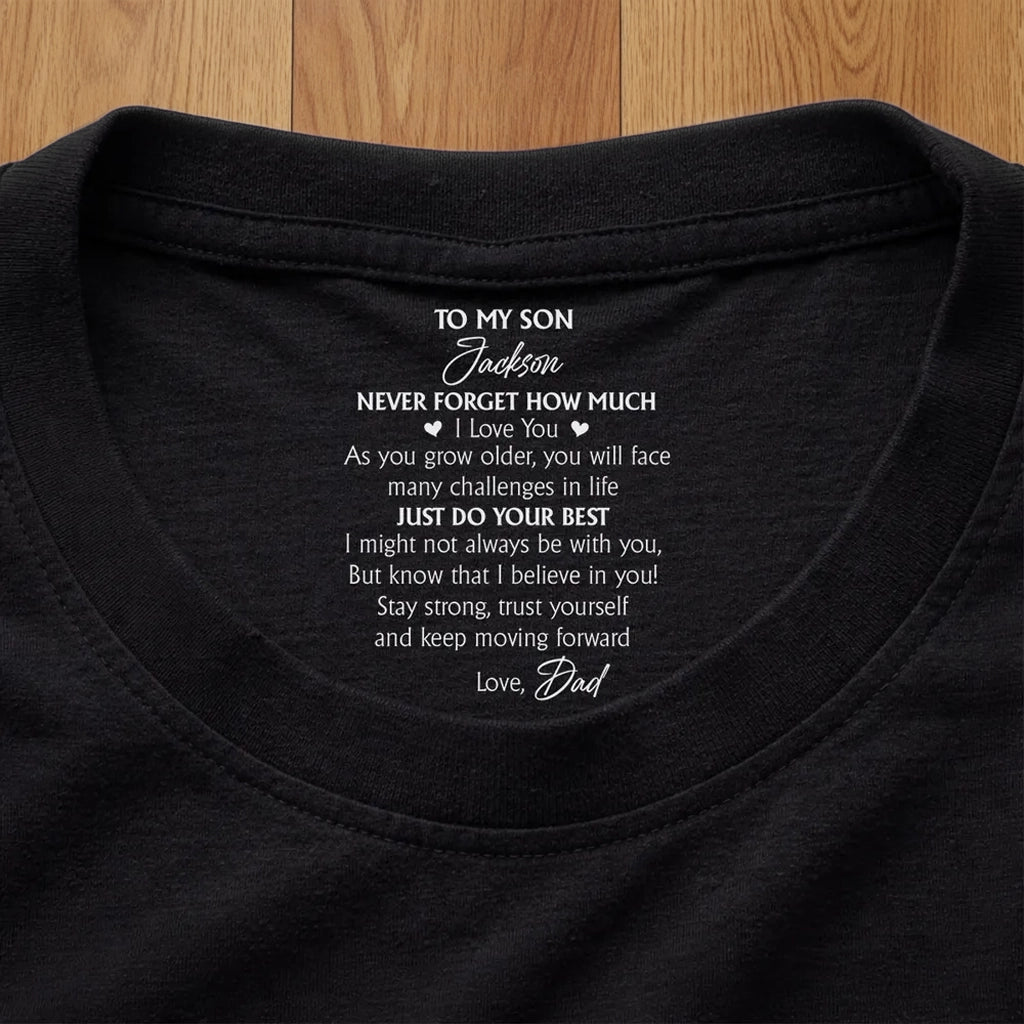 Personalized To My Son Encouragement Quote Classic Tee, Minimal Typography Gift From Dad, Daily Confidence Reminder