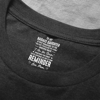 Personalized Classic Tee for Daughter, 'To My Badass Daughter' Reminder Quote, Unique Gift From Mom