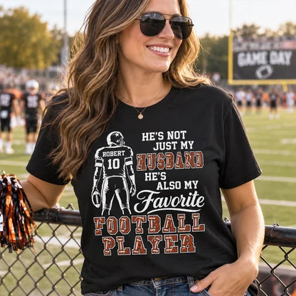 Personalized Classic Tee, My Favorite Football Player Quote, Creative Stadium Gift for Wife