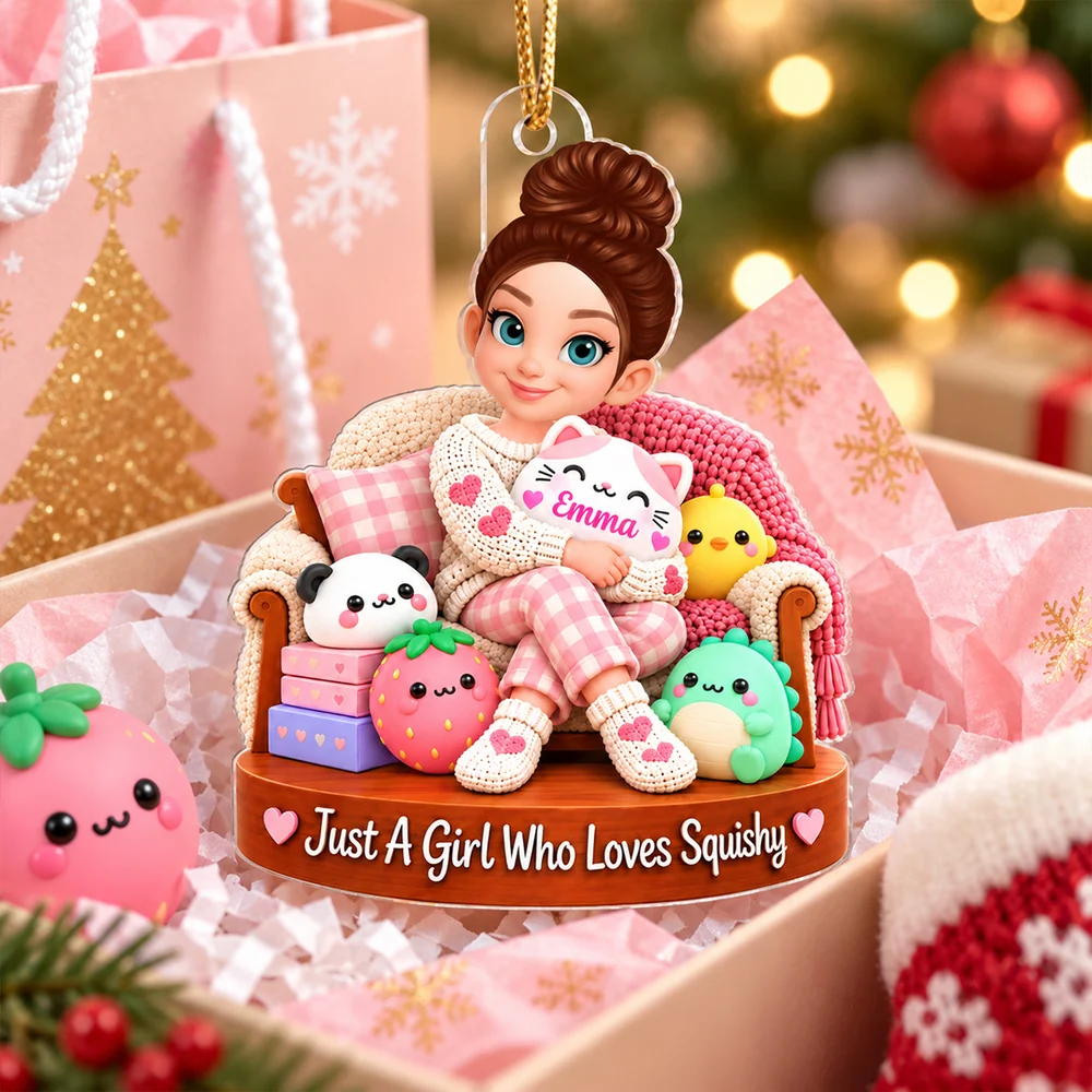 Personalized Acrylic Ornament, Just a Girl Who Loves Squishy, Creative Christmas Gift for Granddaughter