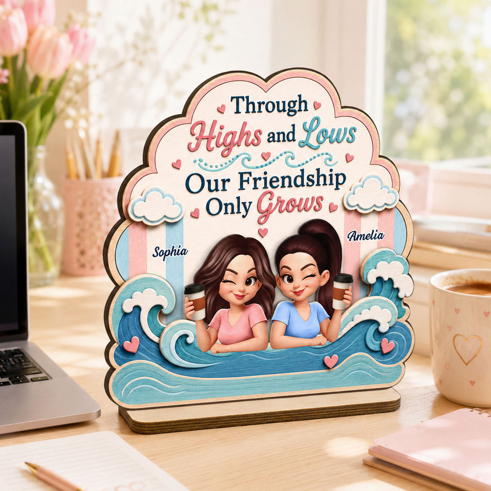 Personalized 2-Layer Wooden Plaque, Through Highs and Lows Quote, Unique Creative Gift for Close Friend