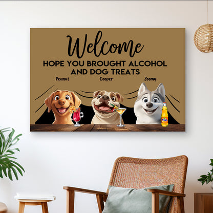''Hope You Brought Alcohol and Dog Treats'' - Funny Pet-Themed Poster, Perfect Gift for Dog Lovers, Customizable Family Art for Home, Available as a Poster, Doormat, Keychain, Pillow and more