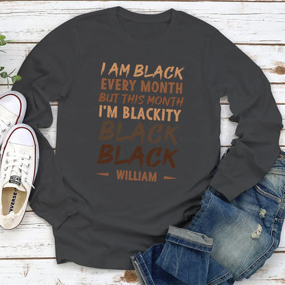 I Am Black Every Month But This Month I'm Blackity Black Personalized Classic Tee, Bold Joke Gift