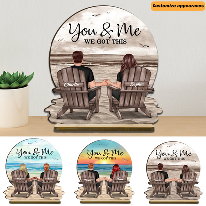 You & Me We Got This Couple Back View Sitting At Beach Landscape Personalized Standing Wooden Plaque