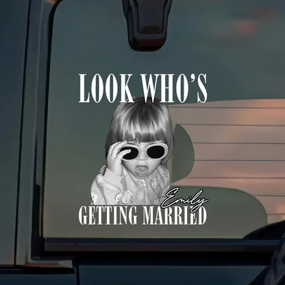 Personalized Black & White Sticker Decal, Look Who's Getting Married Car Window, Unique Gift for Bride To Be
